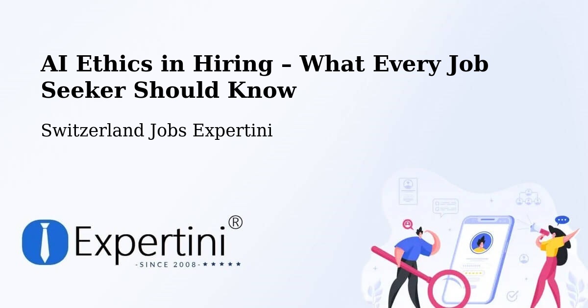 AI Ethics in Recruitment & Hiring – Aigle - Aigle, Switzerland Jobs Expertini