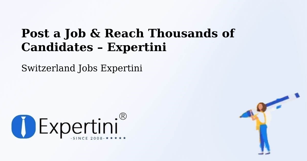 Post a Job in Aigle – Hire the Right Talent - Aigle, Switzerland Jobs Expertini