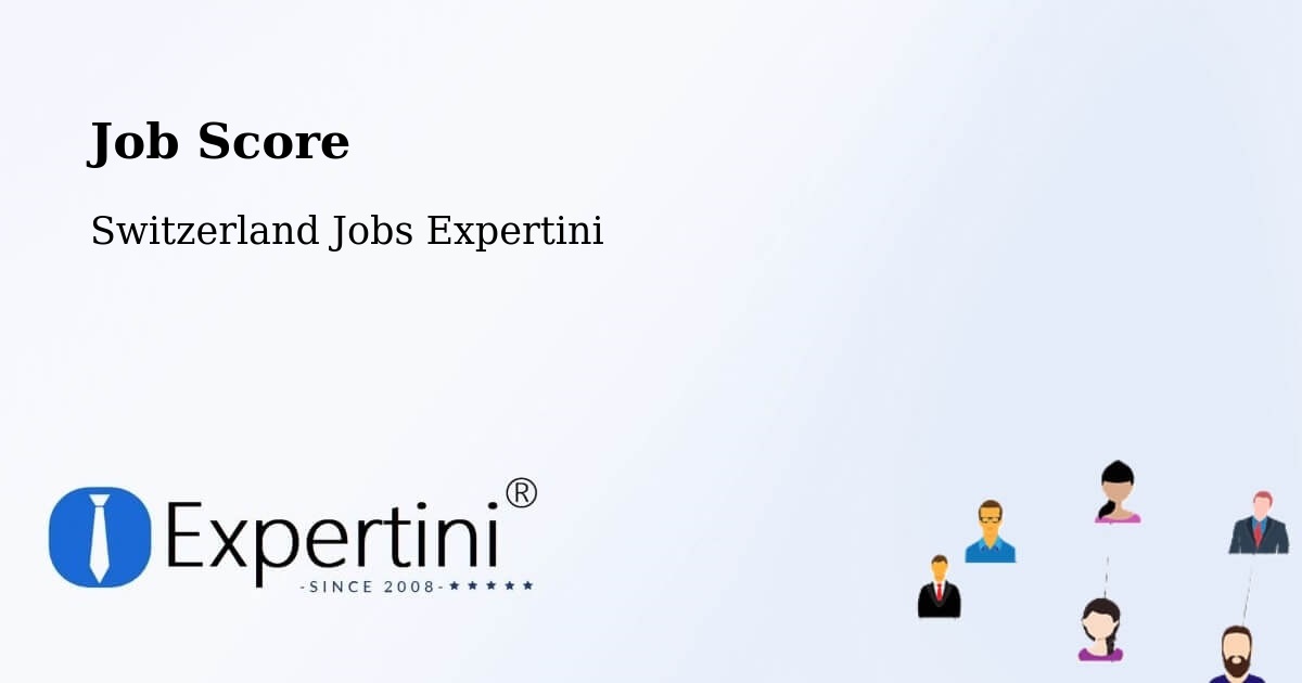 Job Score & Job Description Score Tool – Aigle - Switzerland Jobs Expertini