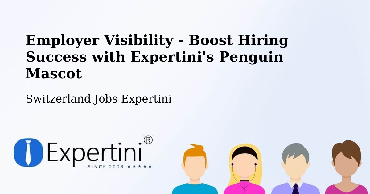 CV and Resume Visibility Optimization – Aigle - Switzerland Jobs Expertini